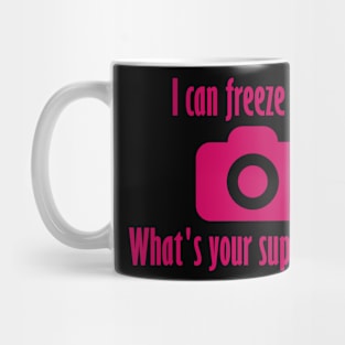 I can freeze time - what's your superpower (magenta) Mug